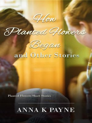 cover image of How Planted Flowers Began and Other Stories